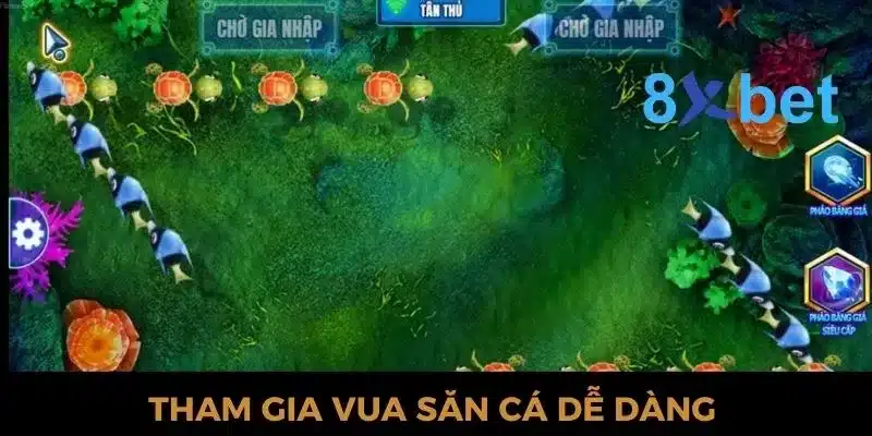 Vua Săn Cá 8xbet - Săn cá thả ga, rinh ngay thưởng lớn Các bước tham gia vua bắn cá tại 8xbet không quá khó