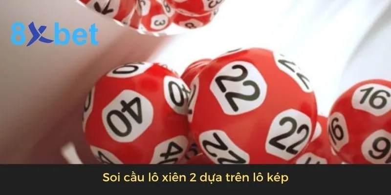 Lô xiên 2 hôm nay: Dự đoán lô xiên 2 chính xác nhất Soi cầu lô xiên 2 dựa trên các lô kép